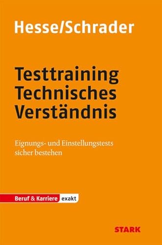 9783866684799: Testtraining Beruf & Karriere: Hesse/Schrader: EXAKT - Testtraining Technisches Verstndnis: Eignungs- und Einstellungstests sicher bestehen