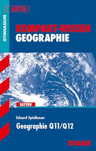 Imagen de archivo de Kompakt-Wissen Gymnasium / Geographie Q11/Q12: Bayern; G8-Abitur a la venta por medimops