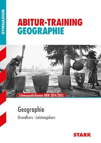 Stock image for Abitur-Training Erdkunde / Geographie Grundkurs - Leistungskurs: Schwerpunktthemen NRW 2012/2013 for sale by medimops