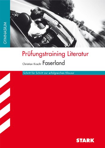 Beispielbild fr Arbeitshefte Niedersachsen / Prfungstraining Literatur, Christian Kracht: Faserland: Schritt fr Schritt zur erfolgreichen Klausur zum Verkauf von medimops