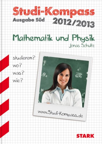 Beispielbild fr Studi-Kompass; Mathematik und Physik, Ausgabe Sd; 2012/2013; Studieren? Wo? Was? Wie? zum Verkauf von medimops
