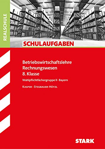 Stock image for Schulaufgaben Realschule Bayern / Betriebswirtschaftslehre/Rechnungswesen 8. Klasse: Wahlpflichtfchergruppe II for sale by medimops