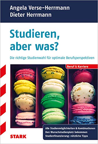 Beruf & Karriere / Studieren, aber was?: Die richtige Studienwahl für optimale Berufsperspektiven - Herrmann, Dieter, Verse-Herrmann, Angela