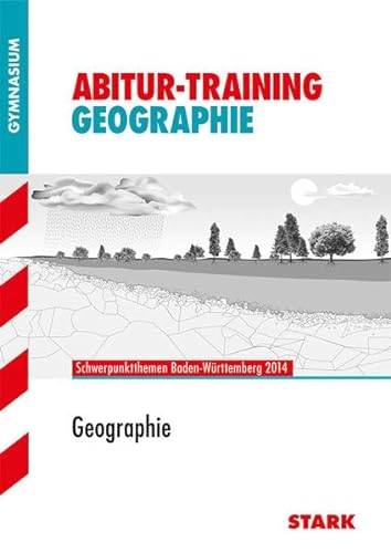 Stock image for Abitur-Training Erdkunde / Geographie: Schwerpunktthemen Baden-Wrttemberg 2014 for sale by medimops