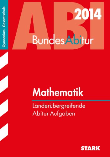 Stock image for BundesAbitur / Mathematik 2014: Lnderbergreifende Abitur-Aufgaben: Lnderbergreifende Aufgaben for sale by medimops