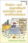 9783866710122: Kinderbuch und Jugendbuch schreiben & verffentlichen - Mit einem Werkstattbericht von Kirsten Boie