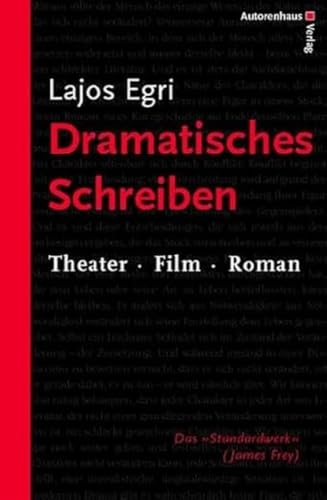 Dramatisches Schreiben - Lajos Egri