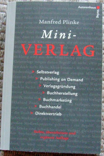 Stock image for Mini-Verlag. Selbstverlag, Publishingon Demand, Verlagsgrndung, Buchherstellung, Buchmarketing, Buchhandel, Direktvertrieb for sale by Eulennest Verlag e.K.