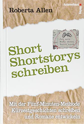 9783866711464: Short-Shortstorys schreiben - Krzestgeschichten schreiben: Mit der Fnf-Minuten-Methode Krzestgeschichten schreiben und Romane entwickeln