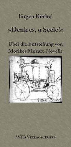 Beispielbild fr "Denk es, o Seele!": ber die Entstehung von Mrikes Mozart-Novelle (Literarische Tradition) zum Verkauf von medimops