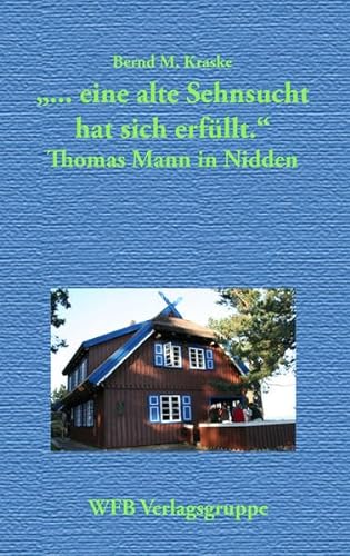 Beispielbild fr eine alte Sehnsucht hat sich erfllt: Thomas Mann in Nidden zum Verkauf von medimops