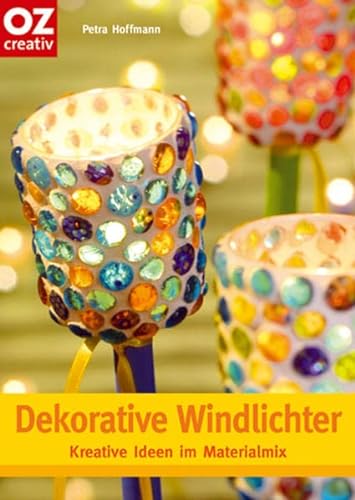 Beispielbild fr Dekorative Windlichter: Kreative Ideen im Materialmix zum Verkauf von medimops