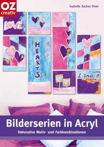 9783866730502: Bilderserien in Acryl: Dekorative Motiv- und Farbkombinationen. mit Vorlagebgen