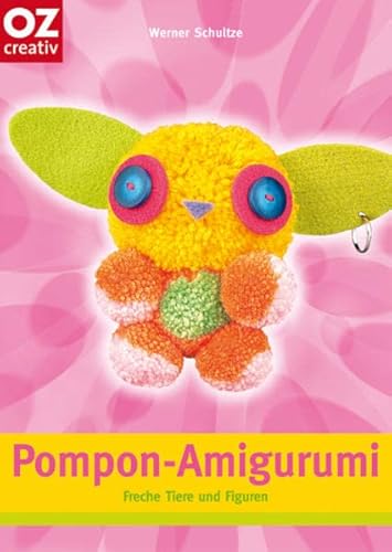 Beispielbild fr Pompon-Amigurumi: Freche Tiere und Figuren zum Verkauf von medimops