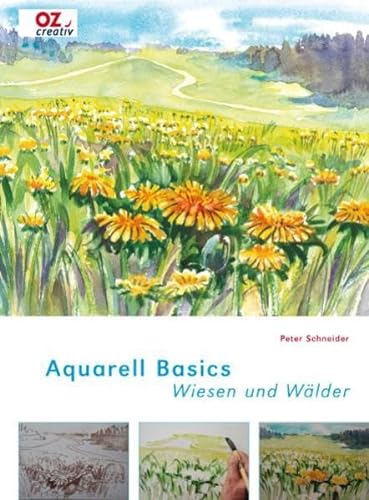 Aquarell Basics - Wiesen und WÃ¤lder (9783866730786) by Peter Schneider