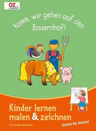 Beispielbild fr Komm, wir gehen auf den Bauernhof!: Kinder lernen malen & zeichnen. Schritt für Schritt! zum Verkauf von WorldofBooks