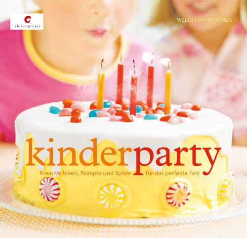 Beispielbild fr Kinderparty: Kreative Ideen, Rezepte und Spiele fr das perfekte Fest zum Verkauf von medimops