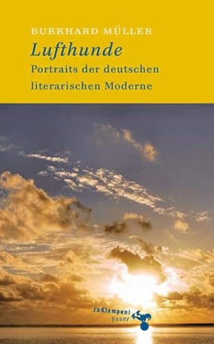 Lufthunde: Portraits der deutschen literarischen Moderne - Hamilton Anne, Müller Burkhard