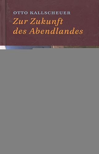 Beispielbild fr Zur Zukunft des Abendlandes. Essays, zum Verkauf von modernes antiquariat f. wiss. literatur