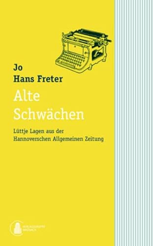 9783866740594: Alte Schwchen: Lttje Lagen aus der Hannoverschen Allgemeinen Zeitung