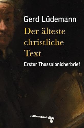 Der älteste christliche Text: Erster Thessalonicherbrief - Lüdemann Gerd