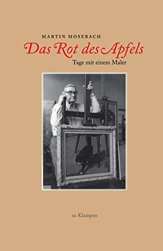 9783866741584: Das Rot des Apfels: Tage mit einem Maler