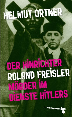 9783866741645: Der Hinrichter: Roland Freisler - Mrder im Dienste Hitlers