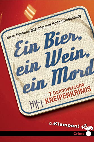 Beispielbild fr Ein Bier, ein Wein, ein Mord: 7 hannoversche Kneipenkrimis zum Verkauf von medimops