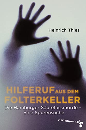 9783866744004: Hilferuf aus dem Folterkeller: Die Hamburger Surefassmorde. Eine Spurensuche