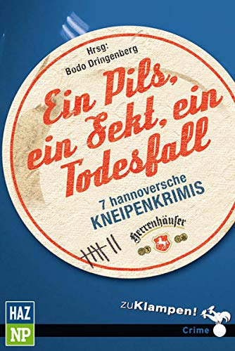 Stock image for Ein Pils, ein Sekt, ein Todesfall: 7 hannoversche Kneipenkrimis for sale by medimops