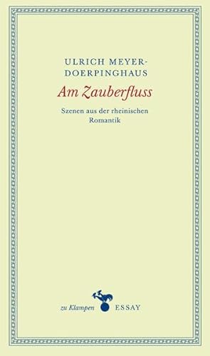 Beispielbild fr Am Zauberfluss: Szenen aus der rheinischen Romantik zum Verkauf von medimops