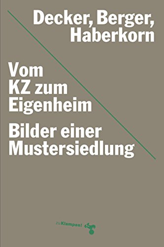 Stock image for Vom KZ zum Eigenheim: Bilder einer Mustersiedlung for sale by medimops