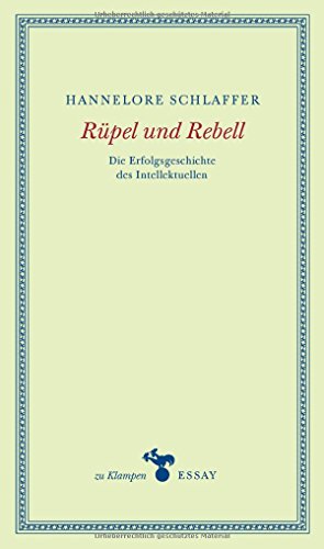9783866745810: Rpel und Rebell: Die Erfolgsgeschichte des Intellektuellen