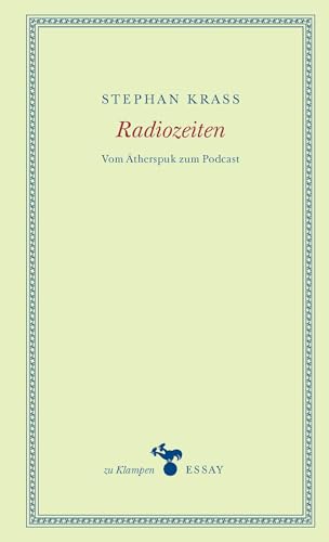 Beispielbild fr Radiozeiten: Vom therspuk zum Podcast (zu Klampen Essays) zum Verkauf von medimops