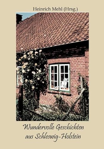 Wundervolle Geschichten aus Schleswig-Holstein (9783866751415) by Unknown Author