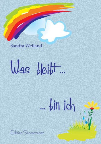 Was bleibt. bin ich - Weiland, Sandra