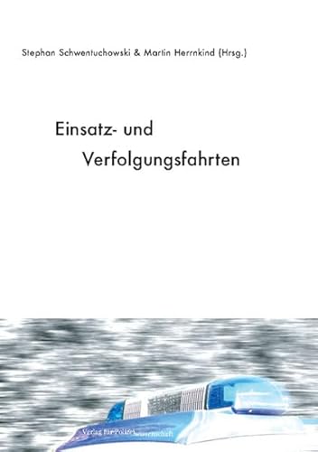 Beispielbild fr Einsatz- Und Verfolgungsfahrten: Erkenntnisse Und Impulse Einer Veranstaltungsreihe Der Fachinspektion Fortbildung In Der Polizeidirektion Fr Aus- Und Fortbildung Und Die Bereitschaftspolizei In Schleswig-Holstein zum Verkauf von Revaluation Books