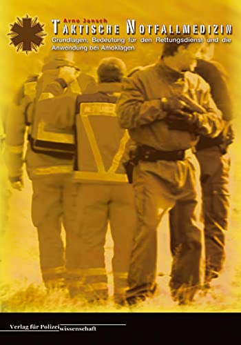 9783866761261: Taktische Notfallmedizin: Grundlagen, Bedeutung fr den Rettungsdienst und die Anwendung bei Amoklagen