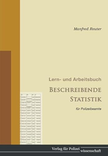 Imagen de archivo de Lern- und Arbeitsbuch ?Beschreibende Statistik? fr PolizeibeamtInnen: CD mit Statistikprogramm inliegend a la venta por medimops