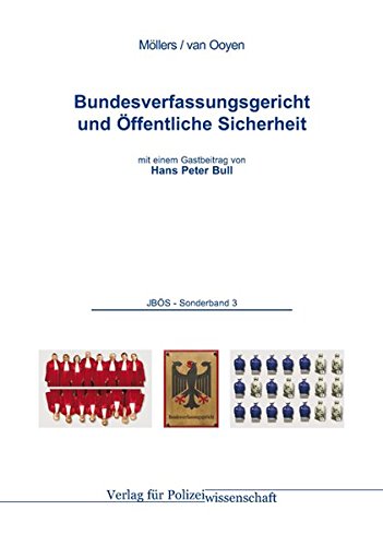Bundesverfassungsgericht und Öffentliche Sicherheit (Jahrbuch öffentliche Sicherheit) - Möllers Martin H. W., Ooyen Robert Ch van