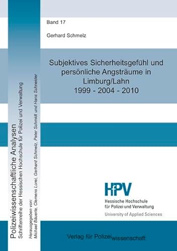 Subjektives Sicherheitsgefühl und persönliche Angsträume in Limburg/Lahn: 1999 - 2004 - 2010 - Schmelz, Gerhard