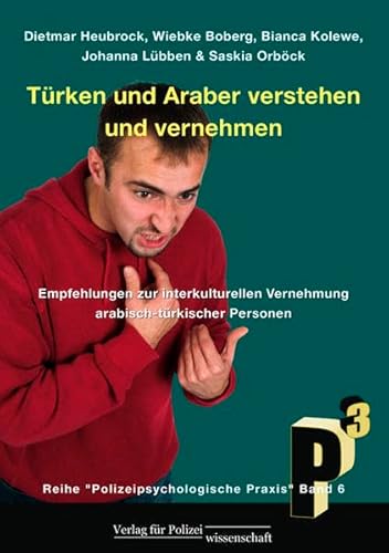 Beispielbild fr Türken und Araber verstehen und vernehmen: Empfehlungen zur interkulturellen Vernehmung arabisch-türkischer Personen zum Verkauf von WorldofBooks