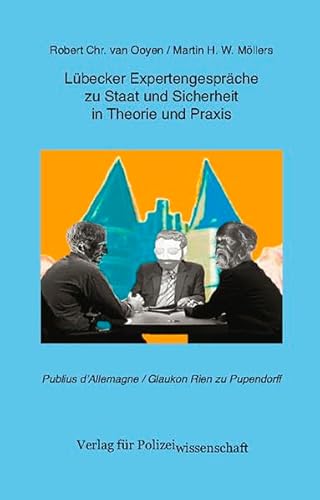 Beispielbild fr Lbecker Expertengesprche zu Staat und Sicherheit in Theorie und Praxis : Publius d'Allemagne / Glaukon Rien zu Pupendorff zum Verkauf von Buchpark