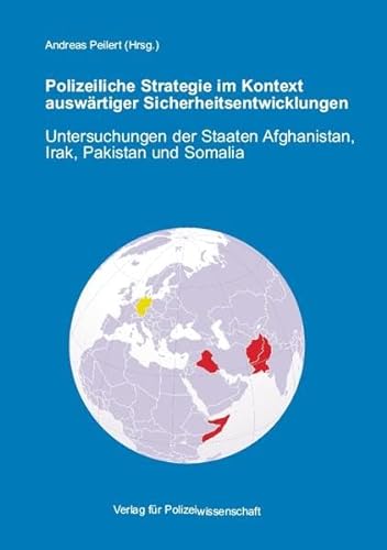 Polizeiliche Strategie im Kontext auswÃ¤rtiger Sicherheitsentwicklungen: Untersuchungen der Staaten Afghanistan, Irak, Pakistan und Somalia (9783866762893) by Unknown Author