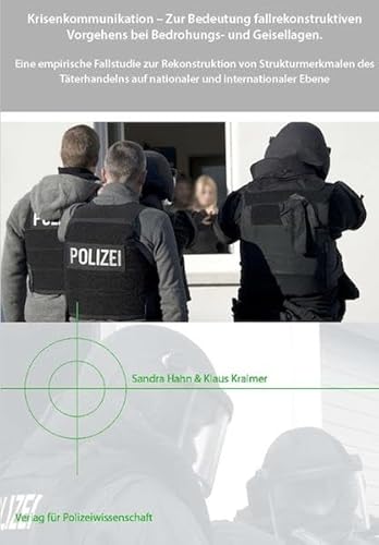 Stock image for Krisenkommunikation: Zur Bedeutung fallrekonstruktiven Vorgehens bei Bedrohungs- und Geisellagen for sale by medimops