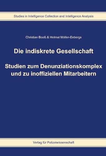 Imagen de archivo de Die indiskrete Gesellschaft: Studien zum Denunziationskomplex und zu inoffiziellen Mitarbeitern a la venta por medimops