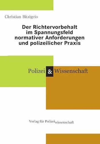 9783866764316: Der Richtervorbehalt im Spannungsfeld normativer Anforderungen und polizeilicher Praxis