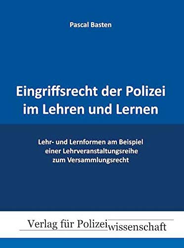 9783866766600: Eingriffsrecht der Polizei im Lehren und Lernen: Lehr- und Lernformen am Beispiel einer Lehrveranstaltungsreihe zum Versammlungsrecht
