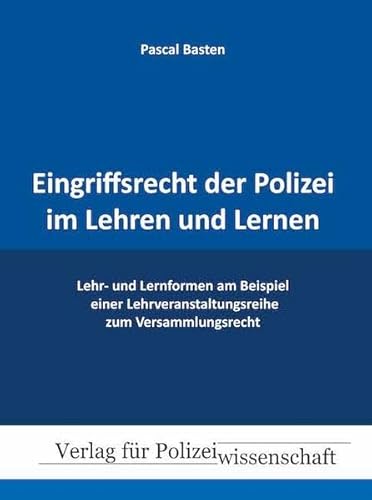 9783866766600: Eingriffsrecht der Polizei im Lehren und Lernen: Lehr- und Lernformen am Beispiel einer Lehrveranstaltungsreihe zum Versammlungsrecht