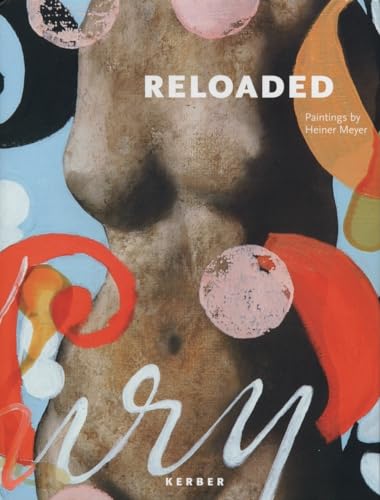 Stock image for Reloaded: Paintings by Heiner Meyer for sale by Burke's Books